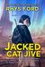 Jacked Cat Jive (Kai Gracen #3) by Rhys Ford