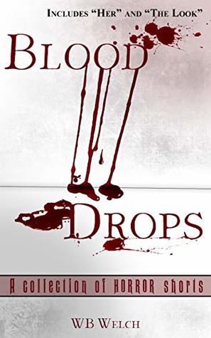 Blood Drops: A Collection of Horror Short Stories