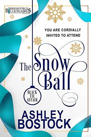The Snow Ball: An Irresistible Billionaires Novella