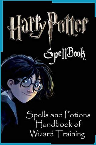 Harry Potter Spellbook Spells and Potions: Handbook of Wizard Training