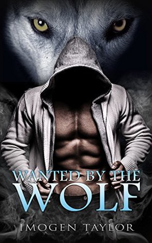 Wanted By The Wolf: A BBW Shifter Romance (Alpha's BBW Fantasy Book 1)