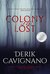 Colony of the Lost by Derik Cavignano