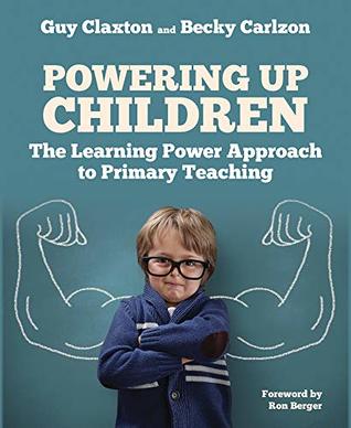 Powering Up Children: The Learning Power Approach to Primary Teaching (The Learning Power series)