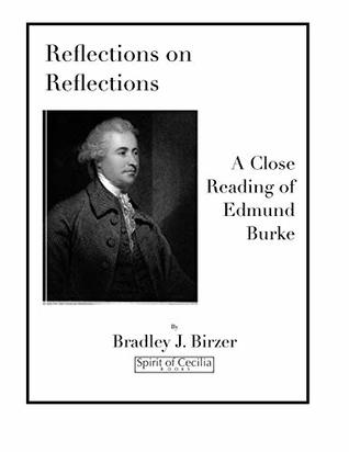 Reflections on Reflections: A Close Reading of Edmund Burke