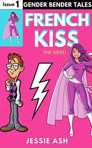 French Kiss: Issue 1: The Nerd (Gender Bender Tales)