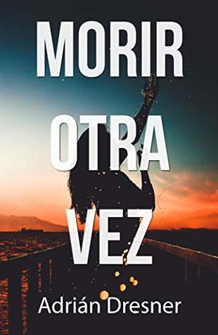 Morir otra vez