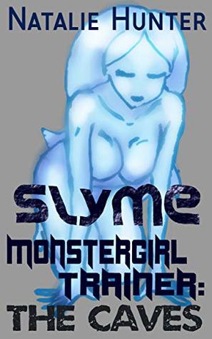 Slyme (Monstergirl Trainer: The Caves Book 2)
