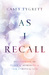 As I Recall Discovering the Place of Memories in Our Spiritual Life by Casey Tygrett