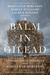 Balm in Gilead A Theological Dialogue with Marilynne Robinson by Timothy Larsen