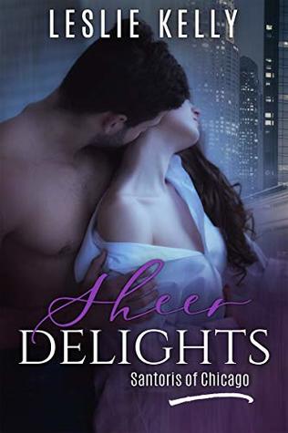 Sheer Delights (Santoris of Chicago Book 1)