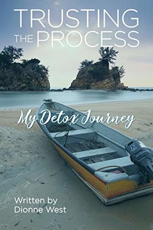 Trusting The Process: My Detox Journey