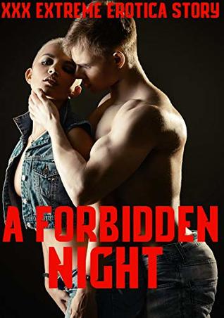 A Forbidden Night XXX Extreme Erotica Story