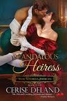 Scandalous Heiress (Those Notorious Americans, #4)