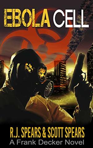 Ebola Cell: A Frank Decker Novel (Franklin Decker Series Book 1)