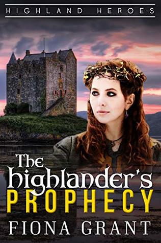 The Highlander's Prophecy (Highland Heroes Book 4)