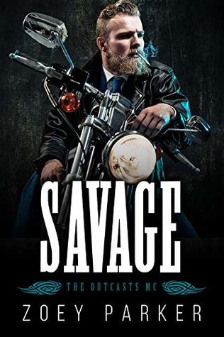 Savage: A Motorcycle Club Romance (The Outcasts MC)