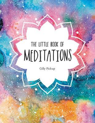 The Little Book of Meditations: A beginner's guide to finding inner peace