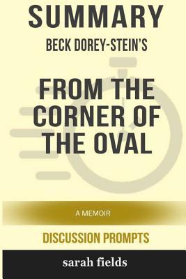 Summary: Beck Dorey-Stein's From the Corner of the Oval: A Memoir (Discussion Prompts)