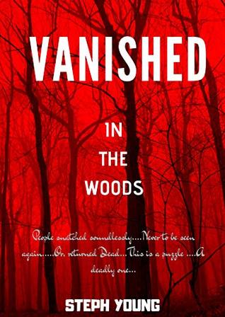 VANISHED IN THE WOODS: Missing Children, Missing Hikers, Missing in National Parks. Supernatural Abductions. Monsters. Underground Bases