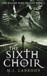 The Sixth Choir (The Willow Blue Trilogy #2)