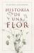 Historia de una flor by Claudia Casanova