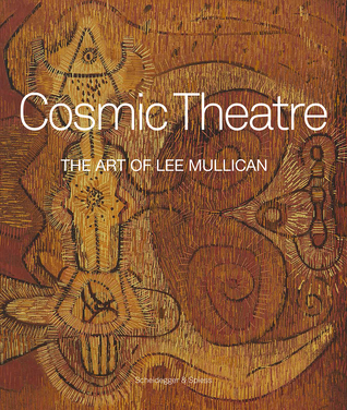 Cosmic Theatre: The Art of Lee Mullican