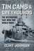 Tin Cans and Greyhounds The Destroyers that Won Two World Wars by Clint Johnson