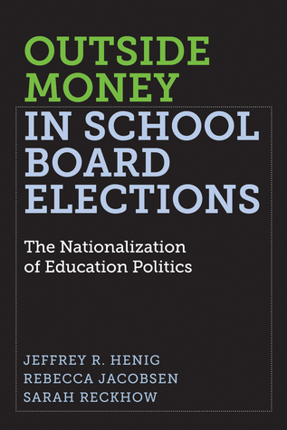 Outside Money in School Board Elections: The Nationalization of Education Politics