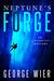 Neptune's Forge An Antarctic Mystery by George Wier