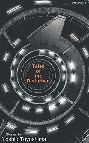 Tales of the Disturbed, Volume 1