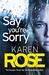 Say You're Sorry (Romantic Suspense, #22; Sacramento, #1) by Karen Rose
