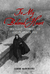 To My Beloved Heart The Last Journey Of Edgar Allan Poe by James Marchiori
