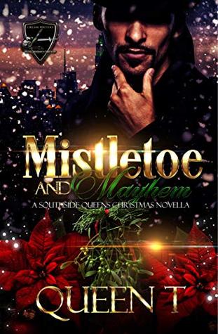 Mistletoe And Mayhem: A Southside Queens Christmas Novella