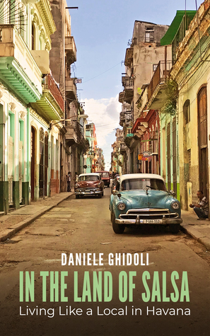 In the Land of Salsa: Living Like a Local in Havana