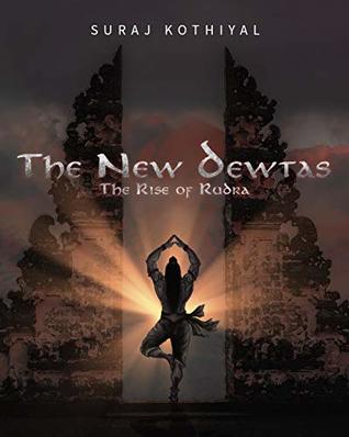 The New Dewtas : The Rise of Rudra