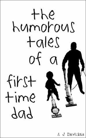 The Humorous Tales of a First Time Dad