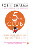 The 5 AM Club: Own Your Morning. Elevate Your Life