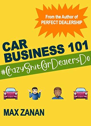 Car Business 101: #CrazyShitCarDealersDo