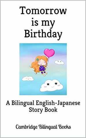 Tomorrow is my Birthday: A Bilingual English-Japanese Story Book