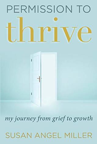 Permission to Thrive: My Journey from Grief to Growth