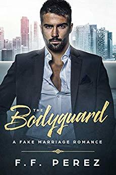 The Bodyguard - A Fake Marriage Romance