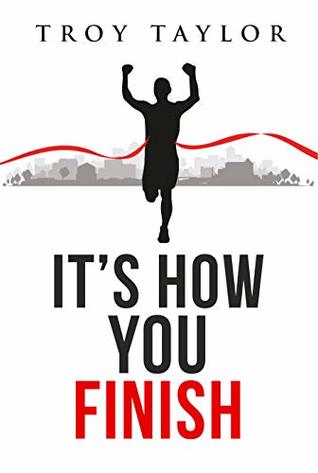 IT'S HOW YOU FINISH