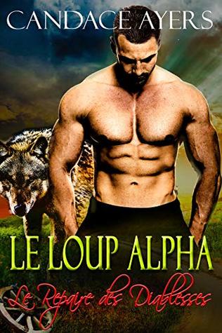 Le Loup Alpha (Le Repaire des Diablesses t. 1)