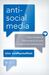 Antisocial Media How Facebook Disconnects Us and Undermines Democracy by Siva Vaidhyanathan