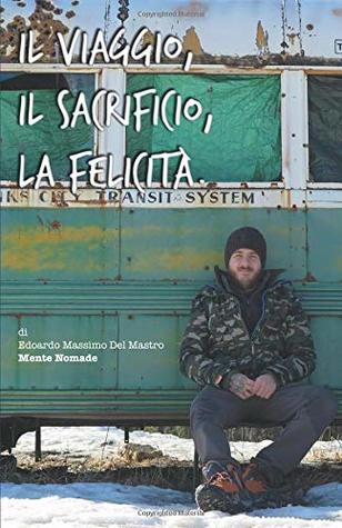 Il viaggio, il sacrificio, la felicità