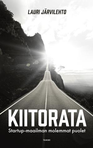 Kiitorata: Startup-maailman molemmat puolet