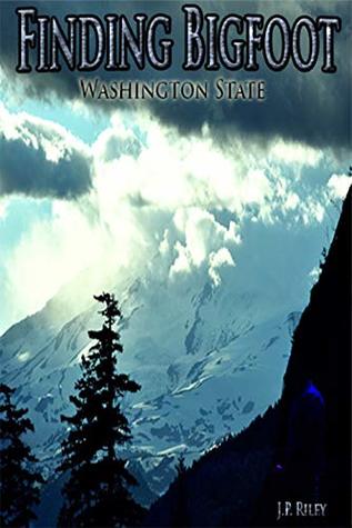 Finding Bigfoot: Washington State (Finding Sasquatch Book 2)