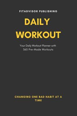 daily workout your daily workout planner with 365 premade workout planner book