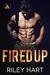 Fired Up (Fever Falls, #1) by Riley Hart