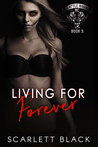 Living for Forever by Scarlett  Black